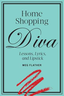 Libro Home Shopping Diva: Lessons, Lyrics, And Lipstick -...