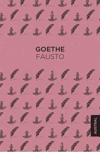 Fausto, de Goethe, Johann Wolfgang von. Serie Singular, vol. 1.0. Editorial Austral México, tapa blanda, edición 1.0 en español, 2019