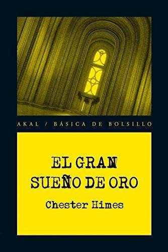 El Gran Sueño De Oro - Chester Himes - Libro