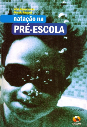 Natação na Pré-Escola, de Corrêa, Célia Regina Fernandes. Editora SPRINT, capa mole, edição 2ª-edição em português