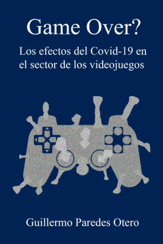 Libro: Game Over? Los Efectos Del Covid-19 En El Sector De L