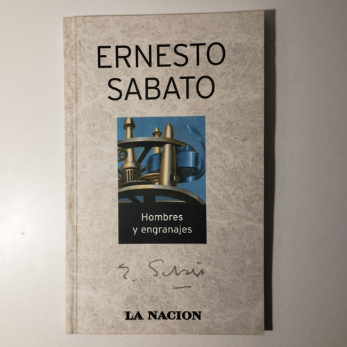 Hombres Y Engranajes Ernesto Sabato Libro
