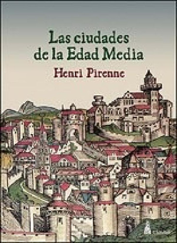 Ciudades De La Edad Media, Las - Henri Pirenne