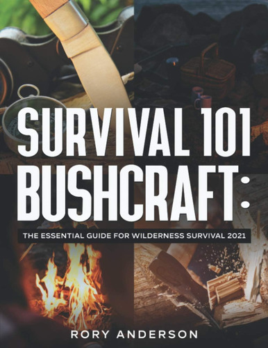 Libro: Survival 101 Bushcraft: La Guía Esencial Para La...
