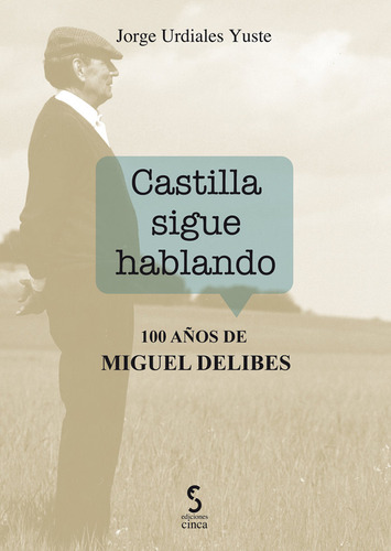 Castilla Sigue Hablando 100 Años De Miguel Delibes - Urdiale