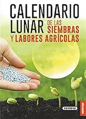 Calendario Lunar De Las Siembras Y Labores Agrícolas (pequeñ