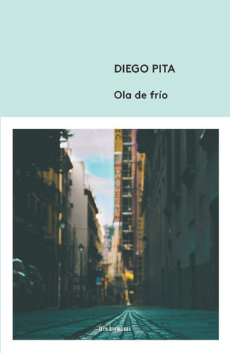 Ola de frÃÂo, de Pita, Diego. Editorial Tres Hermanas, tapa blanda en español