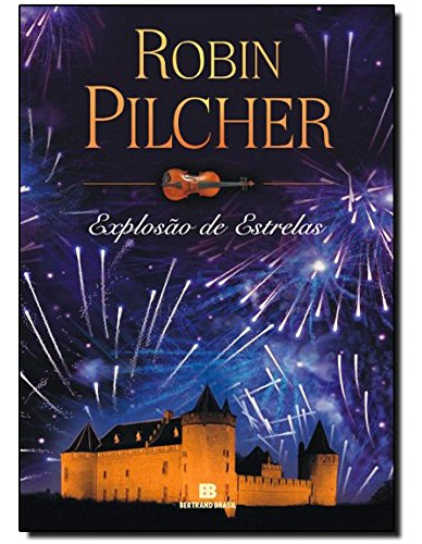 Libro Explosão De Estrelas De Robin Pilcher Bertrand Do Bras