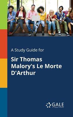 Libro A Study Guide For Sir Thomas Malory's Le Morte D'ar...