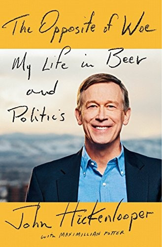 The Opposite Of Woe My Life In Beer And Politics