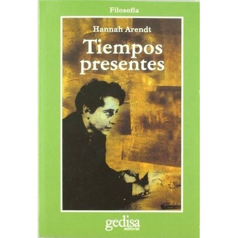 Tiempos Presentes, Hanna Arendt, Ed. Gedisa
