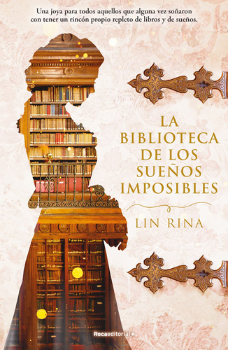 La biblioteca de los sueños imposibles, de Lin, Rina. Serie Histórica Editorial ROCA TRADE, tapa blanda en español, 2021