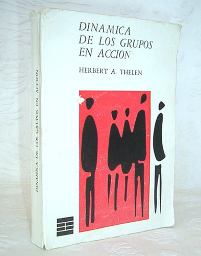 Dinámica De Los Grupos En Acción Herbert Thelen / Psicología