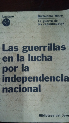 Guerrillas En La Lucha Por La Independencia Nacional / Mitre