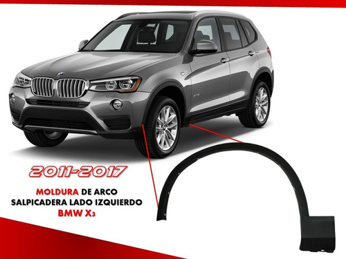 Moldura De Arco Salpicadera Lado Izquierdo Bmw X3 2011-2017