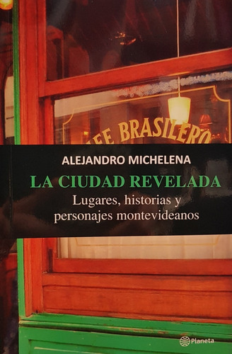 La Ciudad Revelada - Alejandro Michelena