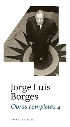 Obras Completas 4 - Jorge Luis Borges -sudamericana Tpa Dura