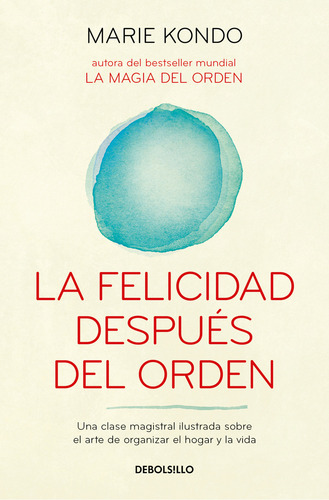La Felicidad Después Del Orden Magia Del Orden 2 Marie Kondo
