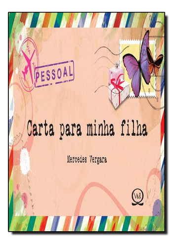 Carta Para Minha Filha: Carta Para Minha Filha, De Mercedes Vergara. Série N/a, Vol. N/a. Vr Editora, Capa Mole, Edição N/a Em Português, 2013