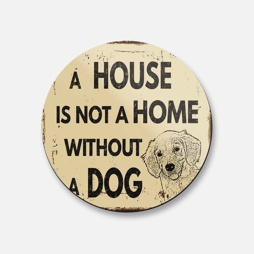 House Is Not Home Without Dog Retro Animal Iman Decorativo