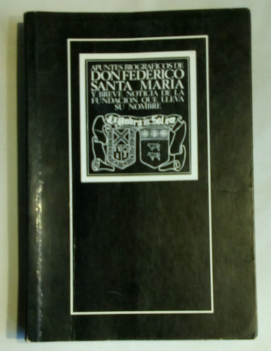 Apuntes Biográficos De Don Federico Santa María