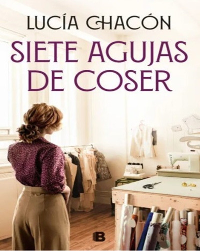 Siete Agujas De Coser - Lucia Chacón