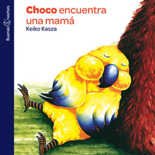 Choco Encuentra Una Mamá - Keiko Kasza