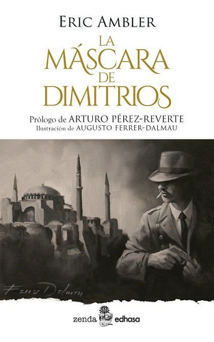 La Mascara De Dimitrios, De Ambler Eric. 1, Vol. 1. Editorial Editora Y Distribuidora Hispano Americana, S.a., Tapa Blanda, Edición 1 En Castellano, 2025