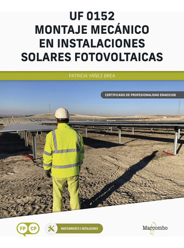 Uf 0152 Montaje Mecanico En Instalaciones Solares Fotovolta, De Yañez Brea,patricia. Editorial Marcombo, Tapa Blanda En Español