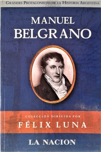 Manuel Belgrano - Felix Luna - La Nacion 2004