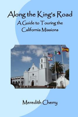 Libro Along The King's Road: A Guide To Touring The Calif...