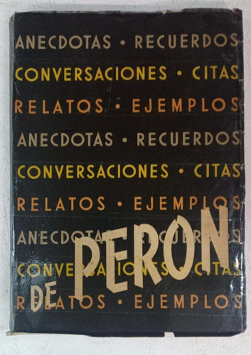 Anecdotas Recuerdos Conversaciones Citas Relatos - Peron