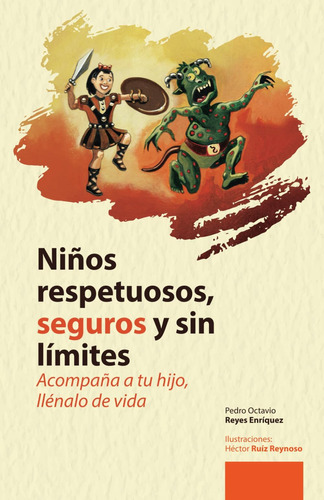 Libro: Niños Respetuosos, Seguros Y Sin Límites: Pedro Reyes