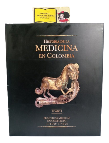 Historia De La Medicina En Colombia - Tomo 1 - Tecnoquímicas