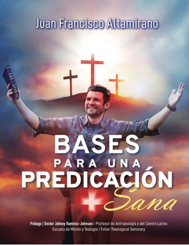 Libro: Bases Para Una Predicación Sana (spanish Edition)