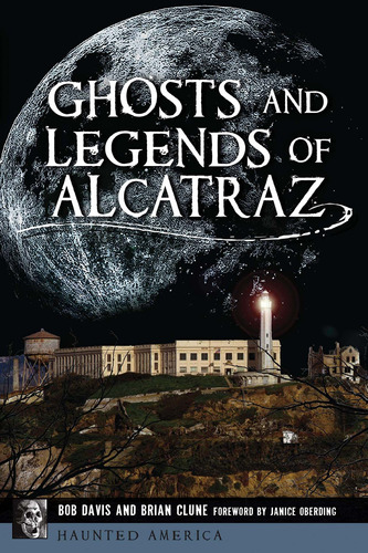 Libro Ghosts And Legends Of Alcatraz Nuevo