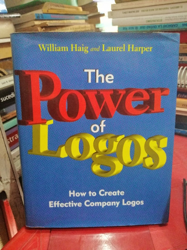 The Power Of Logos Willian Haig And Laurel Harper 