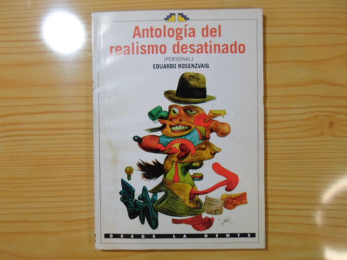 Antología Del Realismo Desatinado - Eduardo Rosenzvaig