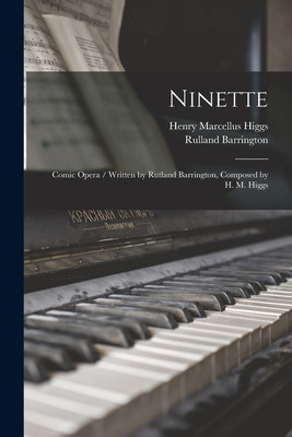 Libro Ninette: Comic Opera / Written By Rutland Barringto...