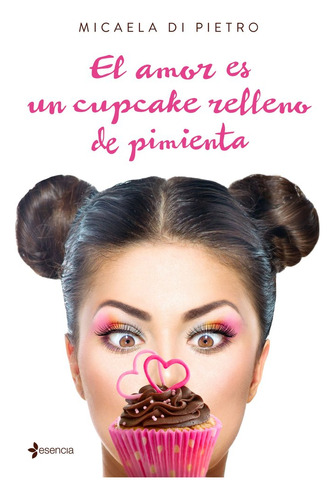 Libro El Amor Es Un Cupcake Relleno De Pimienta - Di Piet...