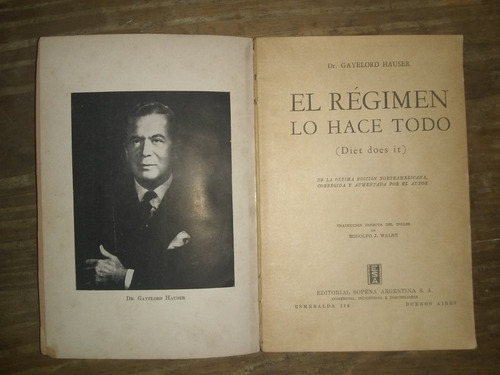 El Régimen Lo Hace Todo - Dr Gayelord Hauser. Sopena 5° Ed (Usado)