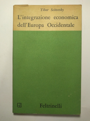 L'integraziones Economica Dell'europa Occidentale , Tibor Sc