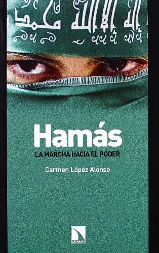 Libro Hamás La Marcha Hacia El Poder De Carmen López Alonso