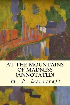 Libro At The Mountains Of Madness (annotated) - H P Lovec...