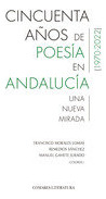 Libro Cincuenta Aã¿os De Poesia En Andalucia (1970-2022) ...