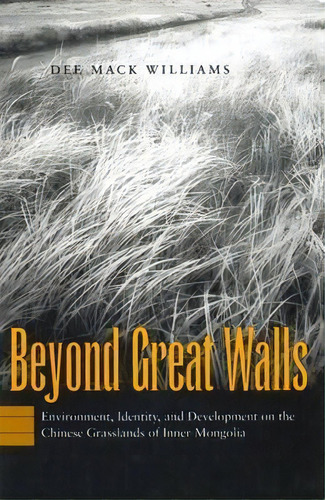 Beyond Great Walls, De Dee Mack Williams. Editorial Stanford University Press, Tapa Dura En Inglés