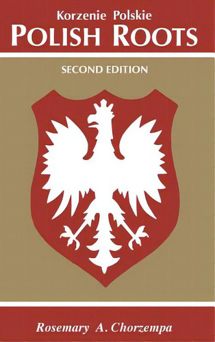 Polish Roots. Second Edition, De Chorzempa, Rosemary. Editorial Genealogical Pub Co Inc, Tapa Dura En Inglés