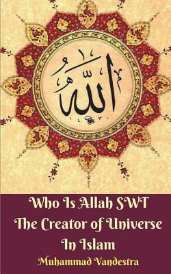 Libro Who Is Allah Swt The Creator Of Universe In Islam -...