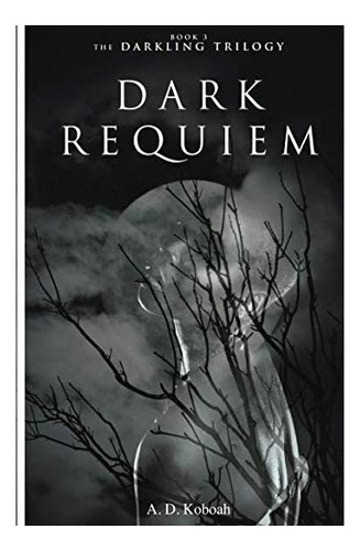 Libro: Dark Requiem: The Darkling Trilogy: Book 3 (volume 3)