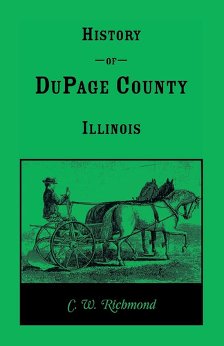 Libro: En Ingles History Of Dupage County, Illinois